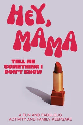 Hey, Mama! Tell Me Something I Don't Know -- Larkinroad, Paperback