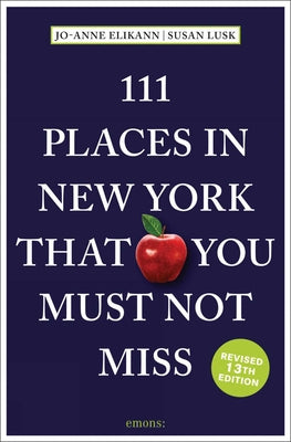 Cover Image for 111 Places in New York That You Must Not Miss -- Jo-Anne Elikann, Paperback