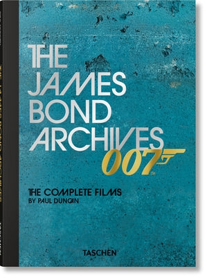 Cover Image for The James Bond Archives. the Complete Films -- Paul Duncan, Hardcover