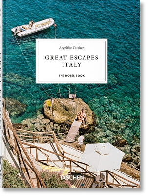 Cover Image for Great Escapes Italy. the Hotel Book. 45th Ed. -- Angelika Taschen, Hardcover