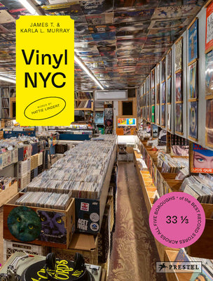 Cover Image for Vinyl NYC: 33 1/3 of the Best Record Stores Across All Five Boroughs -- James And Karla Murray, Hardcover