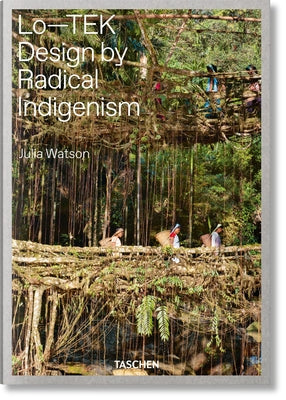 Cover Image for Julia Watson. Lo--Tek. Design by Radical Indigenism -- Julia Watson, Hardcover