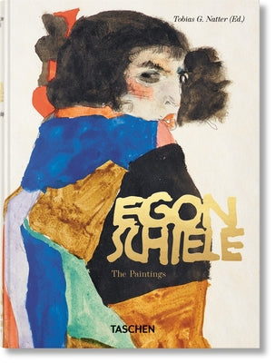 Cover Image for Egon Schiele. the Paintings. 45th Ed. -- Tobias G. Natter, Hardcover
