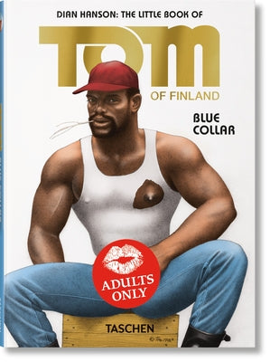 Cover Image for The Little Book of Tom. Blue Collar -- Tom Of Finland, Hardcover