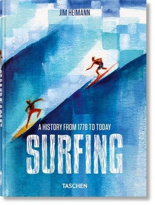 Cover Image for Surfing: 1778-Today. 45th Ed. -- Jim Heimann, Hardcover