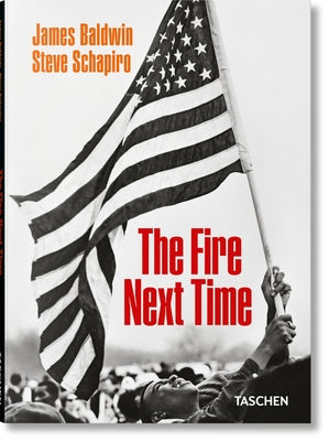 Cover Image for James Baldwin. Steve Schapiro. the Fire Next Time -- James Baldwin, Hardcover