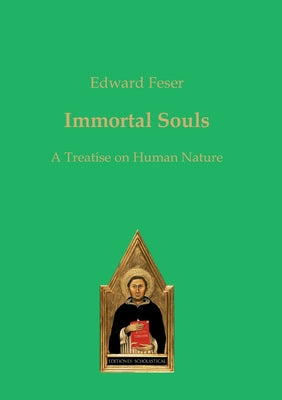 Cover Image for Immortal Souls: A Treatise on Human Nature -- Edward Feser, Paperback