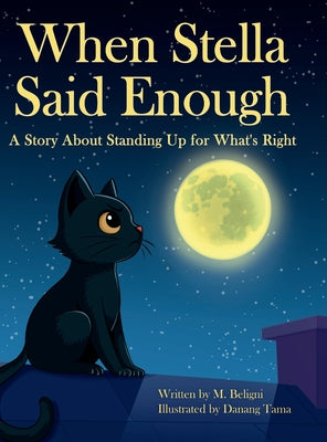 Cover Image for When Stella Said Enough - A Story About Standing Up For What's Right -- Manuel Beligni, Hardcover