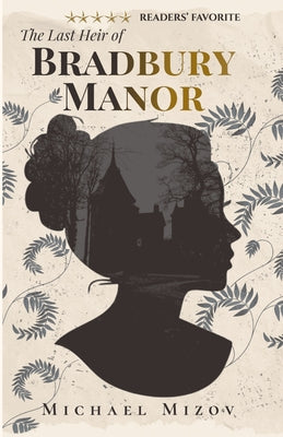 Cover Image for The Last Heir of Bradbury Manor -- Michael Mizov, Paperback