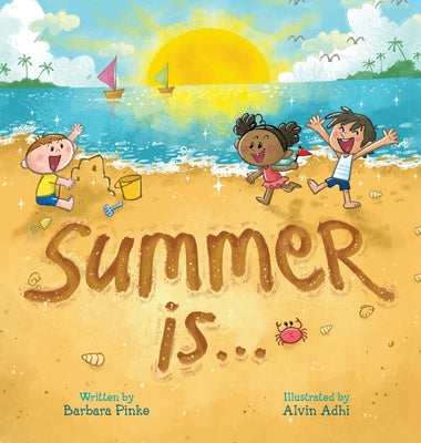 Cover Image for Summer is... A Summer Read Aloud Rhyming Book for Toddlers and Kids: Fun and Educational Rhyming Picture Book -- Barbara Pinke, Hardcover