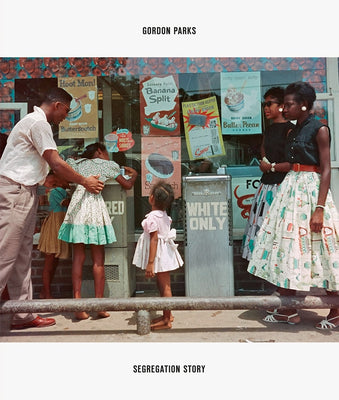 Cover Image for Gordon Parks: Segregation Story -- Gordon Parks, Hardcover