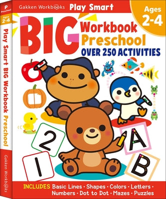 Cover Image for Play Smart Big Preschool Workbook Ages 2-4: Over 250 Activities -- Gakken Early Childhood Experts, Paperback