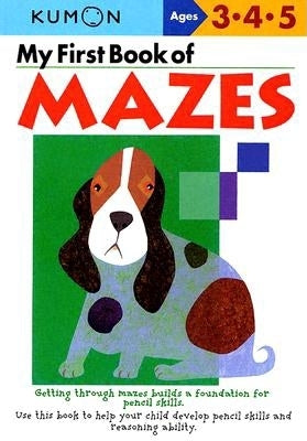 Cover Image for My First Book of Mazes -- Kumon Publishing, Paperback
