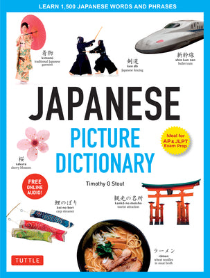 Cover Image for Japanese Picture Dictionary: Learn 1,500 Japanese Words and Phrases (Ideal for Jlpt & AP Exam Prep; Includes Online Audio) -- Timothy G. Stout, Hardcover