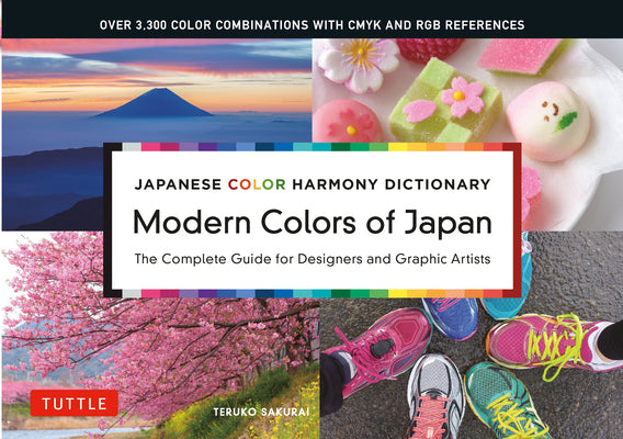 Cover Image for Modern Colors of Japan: Japanese Color Harmony Dictionary: The Complete Guide for Designers and Graphic Artists (Over 3,300 Color Combinations and Pat -- Teruko Sakurai, Paperback
