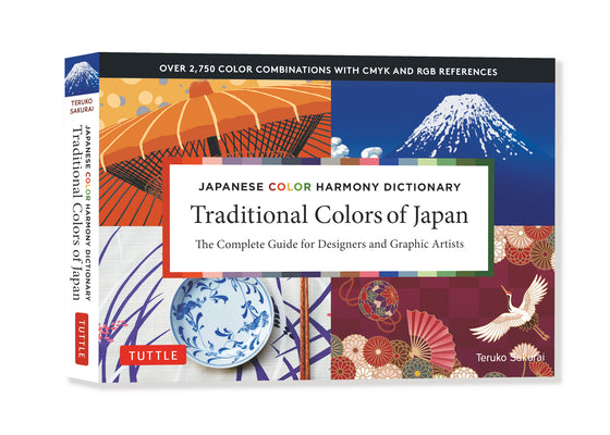 Cover Image for Traditional Colors of Japan: Japanese Color Harmony Dictionary: The Complete Guide for Designers and Graphic Artists (Over 2,750 Color Combinations an -- Teruko Sakurai, Paperback