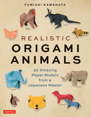 Cover Image for Realistic Origami Animals: 32 Amazing Paper Models from a Japanese Master -- Fumiaki Kawahata, Paperback