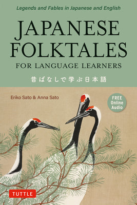 Cover Image for Japanese Folktales for Language Learners: Bilingual Legends and Fables in Japanese and English (Free Online Audio Recording) -- Eriko Sato, Paperback
