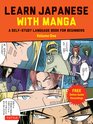 Cover Image for Learn Japanese with Manga Volume One: A Self-Study Language Book for Beginners - Learn to Read, Write and Speak Japanese with Manga Comic Strips! (Fre -- Marc Bernabe, Paperback