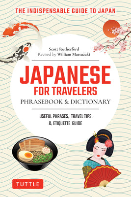 Cover Image for Japanese for Travelers Phrasebook & Dictionary: Useful Phrases, Travel Tips, Etiquette Guide -- Scott Rutherford, Paperback