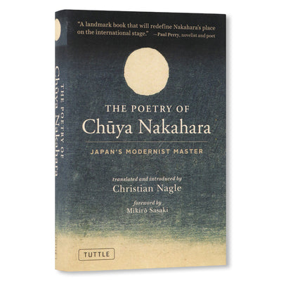 Cover Image for The Poetry of Chuya Nakahara: Japan's Modernist Master (Free Bilingual Audio Recordings) -- Chuya Nakahara, Hardcover