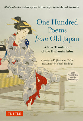 Cover Image for One Hundred Poems from Old Japan: A New Translation of the Hyakunin Isshu [With Free Online Audio Recordings] -- Michael Freiling, Hardcover