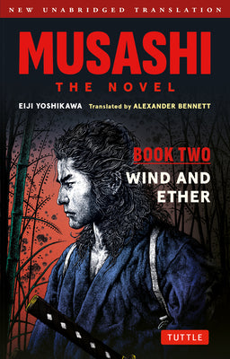 Cover Image for Musashi: Book Two - Wind & Ether - The Novel: New Unabridged Translation -- Eiji Yoshikawa, Paperback