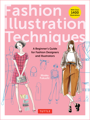 Cover Image for Fashion Illustration Techniques: A Beginner's Guide for Fashion Designers and Illustrators [With Over 1400 Illustrations] -- Hiroko Fukuchi, Paperback