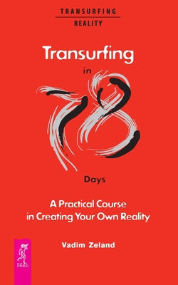 Cover Image for Transurfing in 78 Days - A Practical Course in Creating Your Own Reality -- Joanna Dobson, Paperback