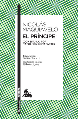 Cover Image for El Príncipe (Comentado Por Napoleón Bonaparte) / The Prince (Commented by Napoleon Bonaparte) -- Nicolás Maquiavelo, Paperback