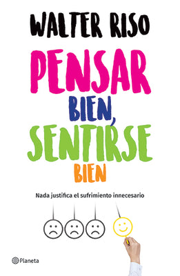 Cover Image for Pensar Bien, Sentirse Bien / Think Right, Feel Good -- Walter Riso, Paperback