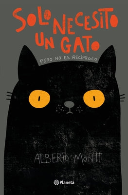 Cover Image for Solo Necesito Un Gato (Cómic) / All I Need Is a Cat (Comic Book) -- Alberto Montt, Paperback