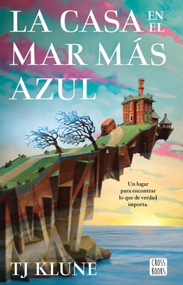 Cover Image for La Casa En El Mar Más Azul / The House in the Cerulean Sea -- Tj Klune, Paperback
