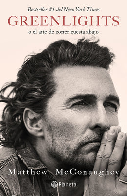 Cover Image for Greenlights: O El Arte de Correr Cuesta Abajo / Green Lights -- Matthew McConaughey, Paperback