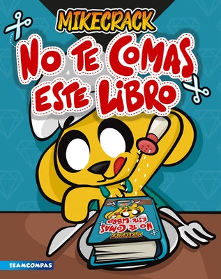 Cover Image for No Te Comas Este Libro -- Mikecrack Mikecrack, Paperback