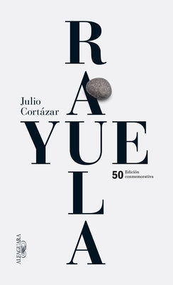 Cover Image for Rayuela (Edición Conmemorativa 50 Aniversario) / Hopscotch -- Julio Cortázar, Paperback