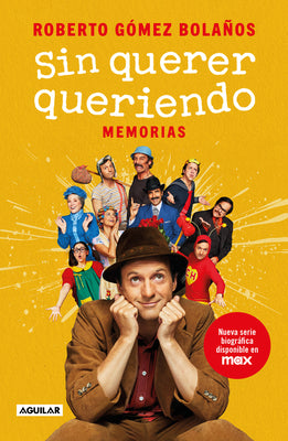 Cover Image for Chespirito: Sin Querer Queriendo / I Didn't Mean to -- Roberto Gómez Bolaños, Paperback