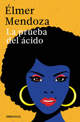 Cover Image for La Prueba del Ácido / The Acid Test -- Élmer Mendoza, Paperback