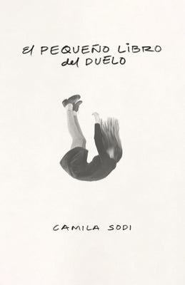 Cover Image for El Pequeño Libro del Duelo / The Small Book of Grief -- Camila Sodi, Paperback