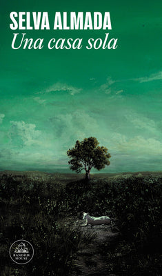Cover Image for Una Casa Sola / A Lonely House -- Selva Almada, Paperback