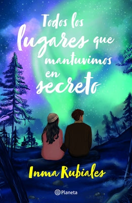 Cover Image for Todos Los Lugares Que Mantuvimos En Secreto / All the Places We Kept Secret -- Inma Rubiales, Paperback