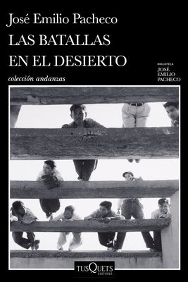 Cover Image for Las Batallas En El Desierto (Novel) / Battles in the Desert (a Novel) -- José Emilio Pacheco, Paperback