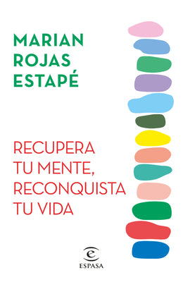Cover Image for Recupera Tu Mente, Reconquista Tu Vida -- Marian Rojas Estapé, Paperback