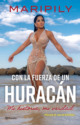 Cover Image for Maripily: Con La Fuerza de Un Huracán. Mi Historia, Mi Verdad / With the Strength of a Hurricane. My Story, My Truth -- Maripily, Paperback