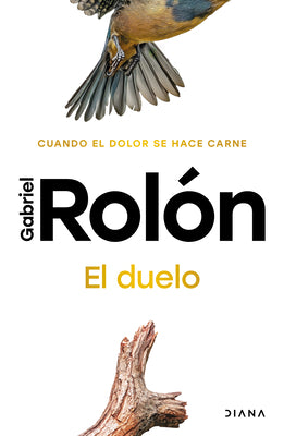 Cover Image for El Duelo: Cuando El Dolor Se Hace Carne. Nueva Edición / The Grief -- Gabriel Rolón, Paperback