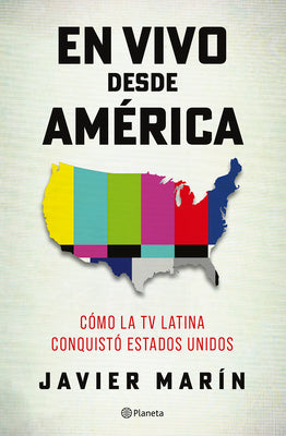 Cover Image for En Vivo Desde América: Cómo La TV Latina Conquistó Estados Unidos. Premio Publishers Weekly Booklife 2026 -- Javier Marín, Paperback