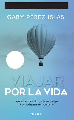Cover Image for Viajar Por La Vida. 10 Aniversario / Journey Through Life. 10th Anniversary -- Gaby Pérez Islas, Paperback