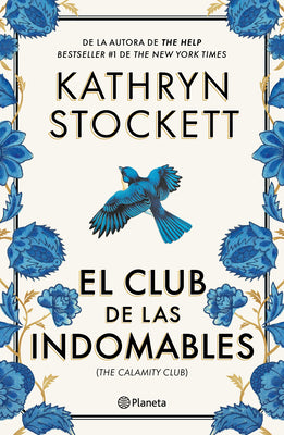 Cover Image for El Club de Las Indomables (Novela) / The Calamity Club (a Novel) -- Kathryn Stockett, Paperback