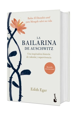 Cover Image for La Bailarina de Auschwitz. Edición Tapa Dura / The Choice: Embrace the Possible -- Edith Eger, Hardcover