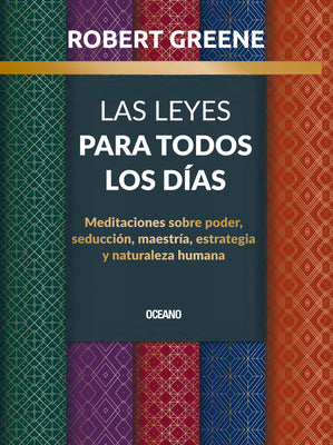 Cover Image for Las Leyes Para Todos Los Días,: Meditaciones Sobre Poder, Seducción, Maestría, Estrategia Y Naturaleza Humana -- Robert Greene Greene, Paperback